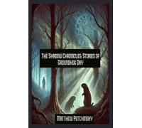 The Shadow Chronicles: Stories of Groundhog Day (Apophis Groundhog)