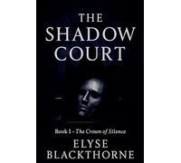 The Shadow Court: Book I - The Crown of Silence