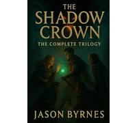 The Shadow Crown Complete Trilogy