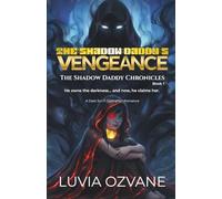 The Shadow Daddy’s Vengeance: A Dark Sci-Fi Dystopian Romance: 1 (The Shadow Daddy Chronicles)