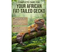 THE SHADOW DWELLER: THE AFRICAN FAT-TAILED GECKO (The Bio-Living Collection: A Guide to Naturalistic Habitats)