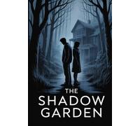 The Shadow Garden: A reclusive artist’s self-imposed exile is shattered by a desperate woman searching for her brother, pulling him into a small town’s monstrous