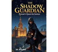 The Shadow Guardian - Ronan's Quest for Justice