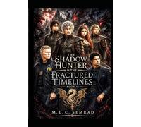 The Shadow Hunter and the Fractured Timelines (The Shadow Hunter of Alleondria)