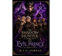 The Shadow Hunter: & The Evil Prince (The Shadow Hunter of Alleondria)