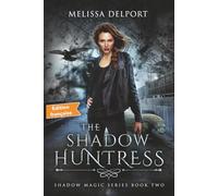 The Shadow Huntress: Magic de l'Ombre - Tome 2 (Shadow Magic Édition française)