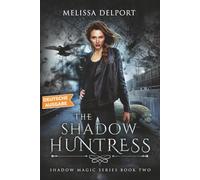 The Shadow Huntress: Shadow Magic - Band 2 (Shadow Magic Deutsche Ausgabe)