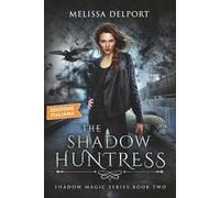 The Shadow Huntress - Shadow Magic Libro 2: Una Serie Urban Fantasy (Shadow Magic (Edizione italiana))