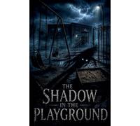 The Shadow in the Playground: 5 (Juvenile Fiction: Horror (Ages 9-12))