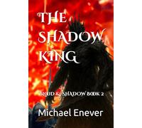 The Shadow King: Blood & Shadow Saga Book 2