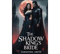 The Shadow King's Bride (The Shadow Bride Chronicles Book 1)
