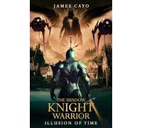 The Shadow Knight Warrior: Illusion of Time