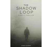 The Shadow Loop: A Sci-Fi Psychological Thriller Exploring Consciousness and Recursion