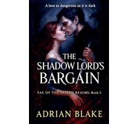 The Shadow Lord's Bargain: 3 (Fae of the Fallen Realms)