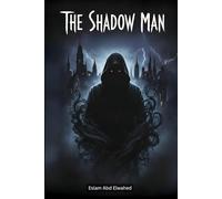 The Shadow Man: 100 True Horror Stories of Dark Entities (Horror and Supernatural)