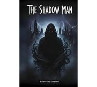 The Shadow Man: 100 True Horror Stories of Dark Entities (Horror and Supernatural)