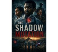 THE SHADOW MUTUATION: BOOK TWO OF THE SILENT REMEDY