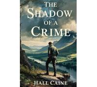 The Shadow of a Crime: A Classic Novel of Suspense and Cumbrian History