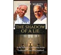 The Shadow of a Lie: Is the Vatican's Crackdown on the Traditional Latin Mass Justified? (Vatican Perspectives)