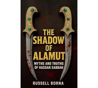 The Shadow of Alamut: Myths and Truths of Hassan Sabbah