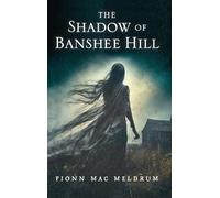 The Shadow of Banshee Hill