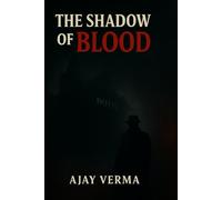 The Shadow of Blood: Secrets Written in Blood (A Horror Thriller Murder Mystery Novel with Detective Suspense and Supernatural Twists): Secrets Written in Blood