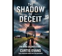 The Shadow of Deceit: The Kirk Calder Story (The Shadow Division)