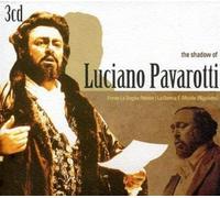 The Shadow of Luciano Pavarotti - The Shadow of Luciano Pavarotti