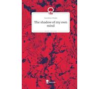 The shadow of my own mind. Life is a Story - story.one