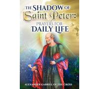 The Shadow of Saint Peter: Prayers for Daily Life