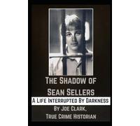 The Shadow of Sean Sellers: A Life Interrupted By Darkness (The Sean Sellers Collection)