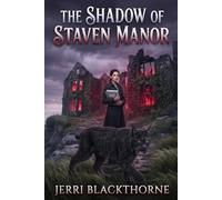The Shadow of Staven Manor
