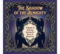 The Shadow of the Almighty: A Psalm 91 Coloring Journey for Peace & Protection