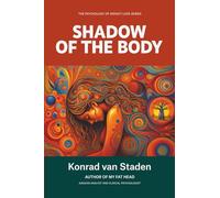 The Shadow of the Body (The Psychology of Weight Loss Series)