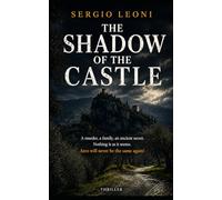THE SHADOW OF THE CASTLE: A murder, a family, an ancient secret. Nothing is as it seems. Arco will never be the same again!