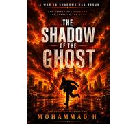The Shadow Of The Ghost: A War in Shadows has Begun. (The Ghost Saga Series)