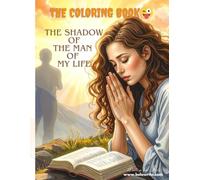 The shadow of the man of my life: A Christian story of love and faith