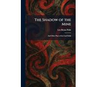 The Shadow of the Mine: And Other Plays of the Coal Fields
