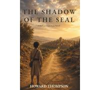 THE SHADOW OF THE SEAL: A BIBLICAL HISTORICAL NOVEL