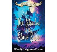 The Shadow of the Slave Ship: 20 (Shadows of the Past)