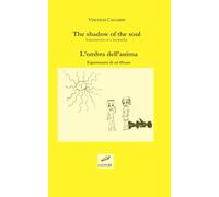 The shadow of the soul - L’ombra dell’anima Bilingue: Experiments of a bookseller - Esperimenti di un libraio