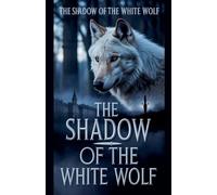 The shadow of the white wolf