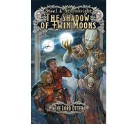 The Shadow of Twin Moons: 2 (Steel & Stormbright)