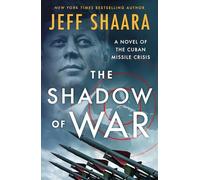 The Shadow of War: A Novel of the Cuban Missile Crisis
