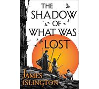 The Shadow of What Was Lost: 1 (Licanius Trilogy)