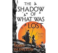 The shadow of what was lost: Book One of the Licanius Trilogy