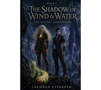 The Shadow of Wind & Water (The Aethel Chronicles)