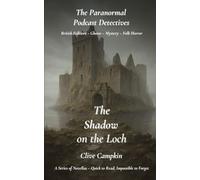 The Shadow on the Loch (Paranormal Podcast Detectives : A Series of Novellas ~ Quick to Read, Impossible to Forget)