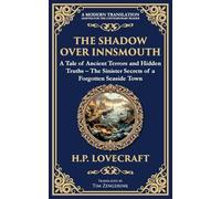 The Shadow Over Innsmouth: Lovecraft's Terrifying Tale of Horror and Transformation - Dark Secrets of a Coastal Town: 258 (Library of Alexandria)