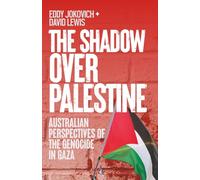 The Shadow Over Palestine: Australian perspectives of the genocide in Gaza